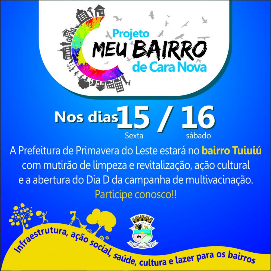 Meu Bairro de Cara Nova: Prefeitura lança projeto de melhoria aos bairros